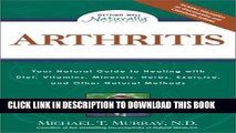 Collection Book Arthritis: Your Natural Guide to Healing with Diet, Vitamins, Minerals, Herbs,