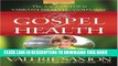 [PDF] The Gospel of Health: The A to Z Guide to Vibrant Health...God s Way Popular Online