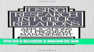 Read Using Research in Public Relations: Applications to Program Management  Ebook Free
