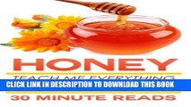 Collection Book Honey: Teach Me Everything I Need To Know About Honey In 30 Minutes