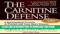 [PDF] The Carnitine Defense: An Nutraceutical Formula to Prevent and Treat Heart Disease, the