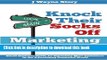 Read Knock Their Socks Off Marketing: Small Business Guide To Attracting More Customers In An