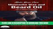 Collection Book Make Your Own Mustache Wax And Beard Oil: The Ultimate Man Book