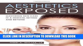 Collection Book Aesthetics Exposed: Mastering Skin Care in a Medical Setting and Beyond