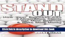 Read Stand Out: How Your Business Can Attract More Clients, Get More Referrals, and Make More