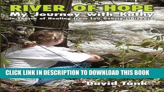 [New] River of Hope: My Journey with Kathy in Search of Healing from Lou Gehrig s Disease