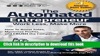 Read The Automated Entrepreneur: How To Boost Sales, Maximize Profits, and CRUSH the Competition