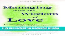 [PDF] Managing with the Wisdom of Love: Uncovering Virtue in People and Organizations Popular Online
