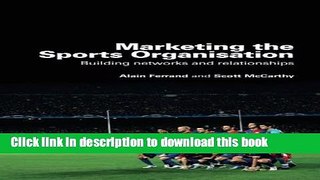Read Marketing the Sports Organisation: Building Networks and Relationships  Ebook Free