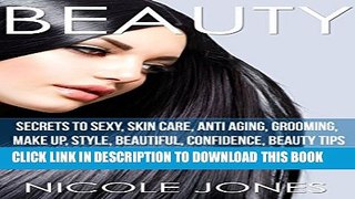 New Book Beauty: Sexy Secrets, Skin Care, Anti Aging, Grooming, Make Up, Style (Beautiful,