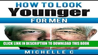 New Book How to Look Younger For Men