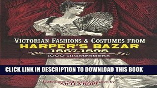Collection Book Victorian Fashions and Costumes from Harper s Bazar, 1867-1898 (Dover Fashion and