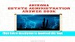 Read Arizona Estate Administration Answer Book  Ebook Free