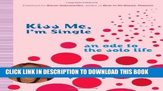 New Book Kiss Me, I m Single: An Ode to the Solo Life