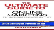 Read The Ultimate Guide to Online Marketing For Small Businesses and Start-Ups: A 7-Step Blueprint