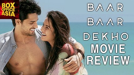 Baar Baar Dekho Full Movie Review | Sidharth Malhotra, Katrina Kaif | Box Office Asia