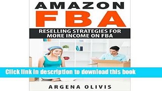 Read Amazon FBA: Reselling Strategies for More Income on FBA  Ebook Free