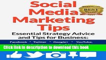 PDF Social Media Marketing Tips: Essential Strategy Advice and Tips for Business: Facebook,