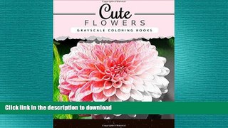 READ  Cute Flowers: Grayscale coloring booksfor adults Anti-Stress Art Therapy for Busy People