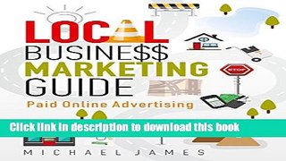 PDF Local Business Marketing Guide: Paid Online Advertising  PDF Free