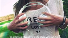 Mixed pink noise, brown noise and white noise for speaker and headphone burn-in
