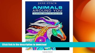 READ BOOK  Animals Around You: 25 Zentangle Animals You Can Play With (Relaxation and