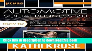 Read Automotive Social Business 2.0: How to Captivate Your Customers, Sell More Cars and Be