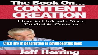 Read The Book On Content Creation: How to Unleash Your Profitable Content (The Book On... 2)