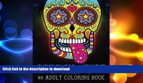 READ BOOK  Sugar Skulls at Midnight Adult Coloring Book: A Unique Midnight Edition Black