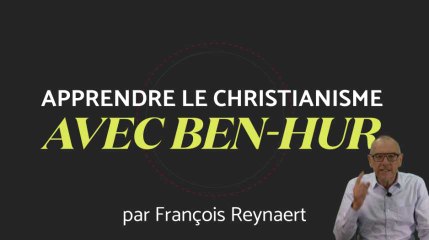 Apprendre la christianisme avec Ben-Hur