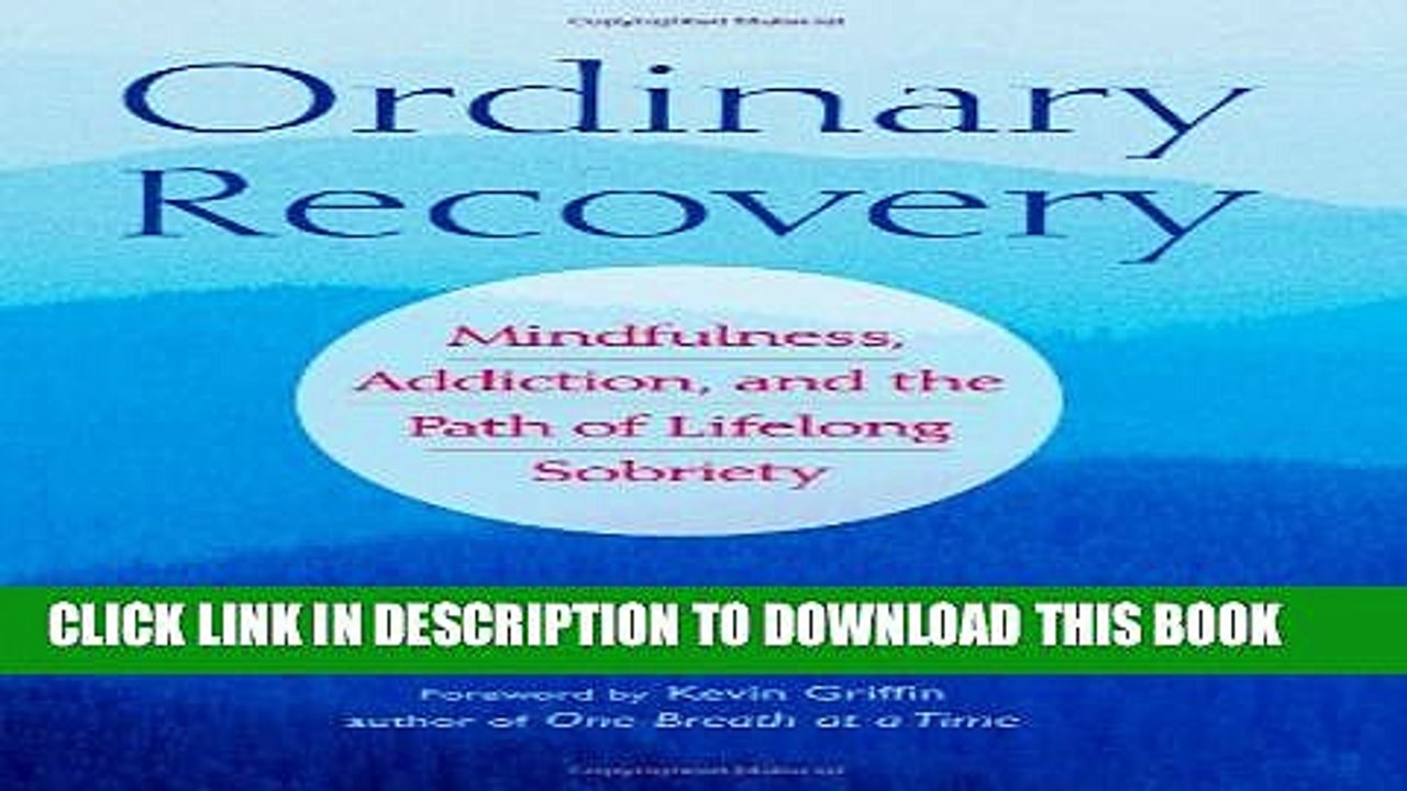 [PDF] Ordinary Recovery: Mindfulness, Addiction, and the Path of Lifelong Sobriety Popular Colection