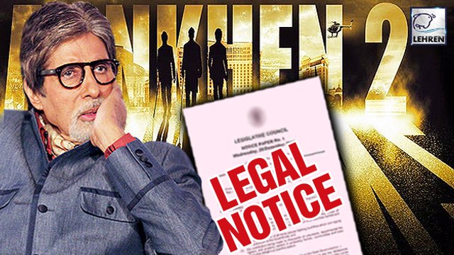 Aankhen 2 In Legal Trouble, Amitabh Bachchan Served Notice