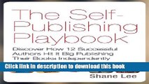 Read The Self-Publishing Playbook: Discover How 12 Successful Authors Hit It Big Publishing Their