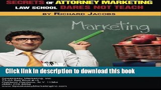 Read Secrets of Attorney Marketing Law School Dares Not Teach  Ebook Free