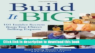 Read Build It Big: 101 Insider Secrets from Top Direct Selling Experts  Ebook Free