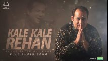 Kalle Kalle Rehan (Full Audio Song) - Rahat Fateh Ali Khan - Punjabi Song Collection