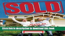 Read Sold! The World s Leading Real Estate Experts Reveal the Secrets to Selling Your Home for Top