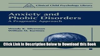 [Download] Anxiety and Phobic Disorders: A Pragmatic Approach (Clinical Child Psychology Library)