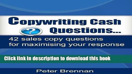 Download Video: Read Copywriting Cash Questions-42 sales copy questions for maximising your response  Ebook Free