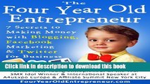 Read The Four Year Old Entrepreneur: 7 Secrets to Making Money with Blogging, Facebook Marketing