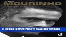 [PDF] Jose Mourinho - Made in Portugal: the official biography by Luis Lourenco Popular Colection