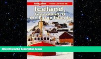 READ book  Lonely Planet Iceland Greenland and the Faroe Islands: A Travel Survival Kit  BOOK