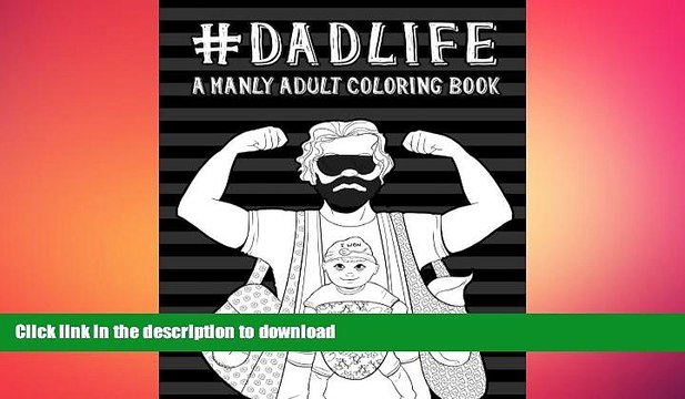 FAVORITE BOOK A Manly Adult Coloring Book: Dad Life: Adult Coloring Books Funny Best Sellers