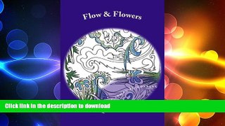 FAVORITE BOOK  Flow   Flowers: Art Coloring Pages (Volume 1)  PDF ONLINE