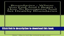 Read Boundaries - Where You End And I Begin : How To Recognize And Set Healthy Boundaries  PDF Free