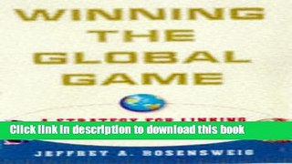 Read Winning the Global Game: A Strategy for Linking People and Profits  Ebook Free