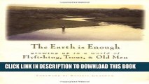 [PDF] The Earth Is Enough: Growing Up in a World of Flyfishing, Trout   Old Men Popular Colection