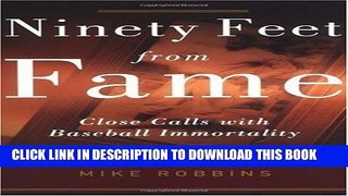 [PDF] Ninety Feet from Fame: Close Calls with Baseball Immortality Popular Colection