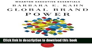 Read Global Brand Power: Leveraging Branding for Long-Term Growth (Wharton Executive Essentials)