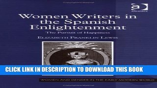 [PDF] Women Writers in the Spanish Enlightenment: The Pursuit of Happiness (Women and Gender in